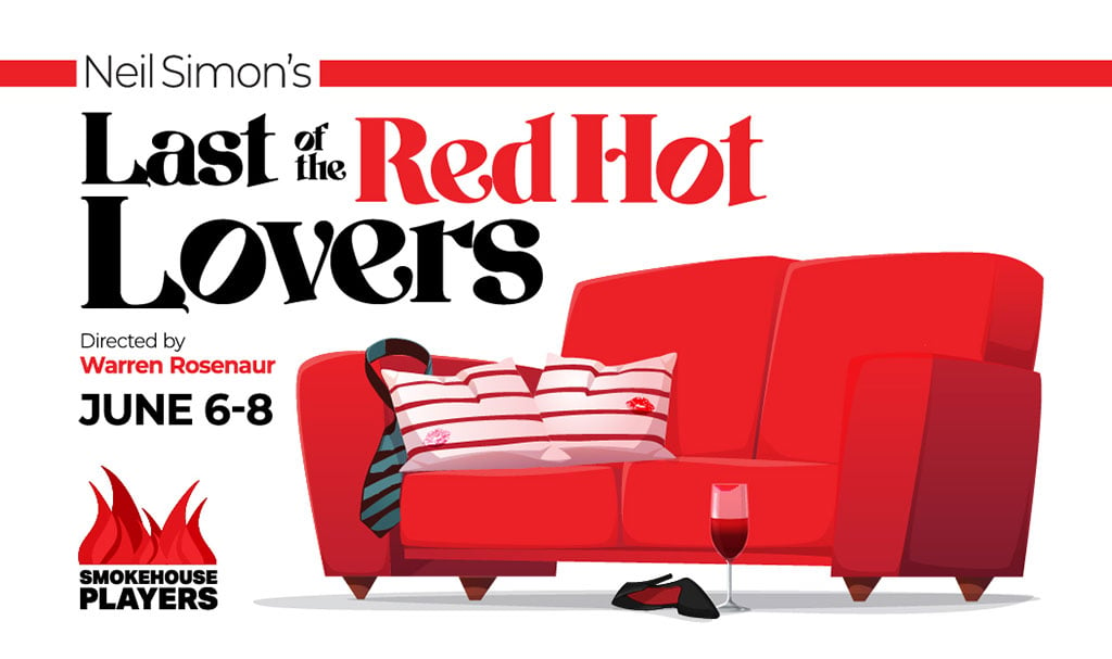 Smokehouse Players to perform ‘Last of the Red Hot Lovers’ June 6-8